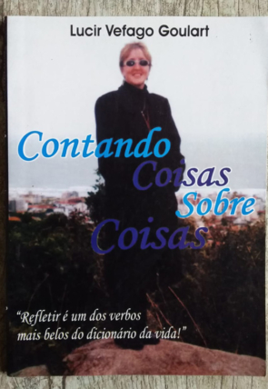 Contando coisas sobre coisas, Lucir Vefago Goulart, livro usado