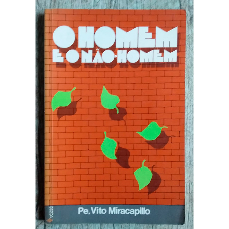 O homem e o não-homem, Pe. Vito Miracapillo, editora vozes, livro usado