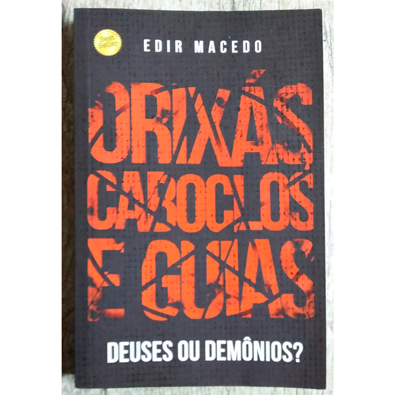 Orixás, caboclos e guias, deuses ou demônios? Edir Macedo, editora unipro, livro usado