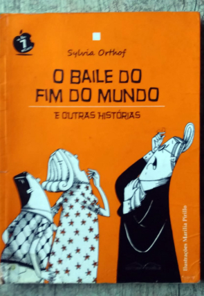 O baile do fim do mundo e outras histórias, Sylvia Orthof, editora Rovelle, livro usado