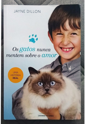 Os gatos nunca mentem sobre o amor, Jayne Dillon, editora universo dos livros, livro usado