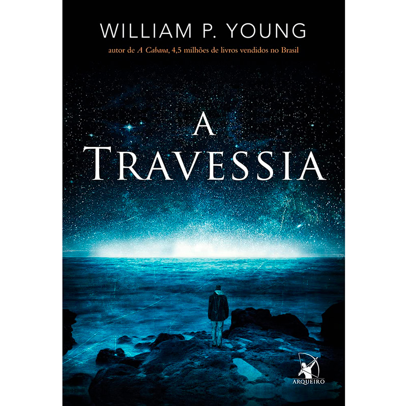 A travessia, William P. Young, editora arqueiro