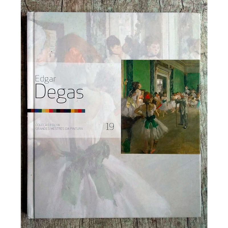 Edgar Degas, volume 19, coleção folha grandes mestres da pintura, editora folha de São Paulo, Editorial Sol 90, livro usado