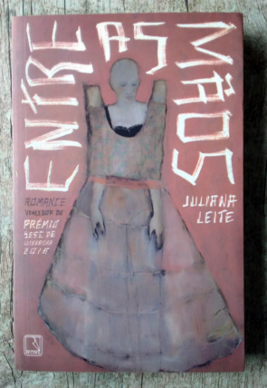 Entre as mãos, Juliana Leite, editora record, livro usado
