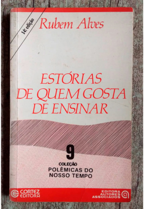Estórias de quem gosta de ensinar, 9 coleção polêmicas do nosso tempo, editora Cortez, livro usado