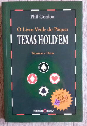 O Livro Verde do Pôquer Texas Hold'em técnicas e dicas, Phil Gordon, editora marco zero, livro usado