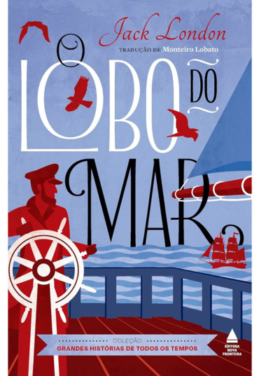 O lobo do mar, Jack London, coleção grande histórias de todos os tempos, editora nova fronteira