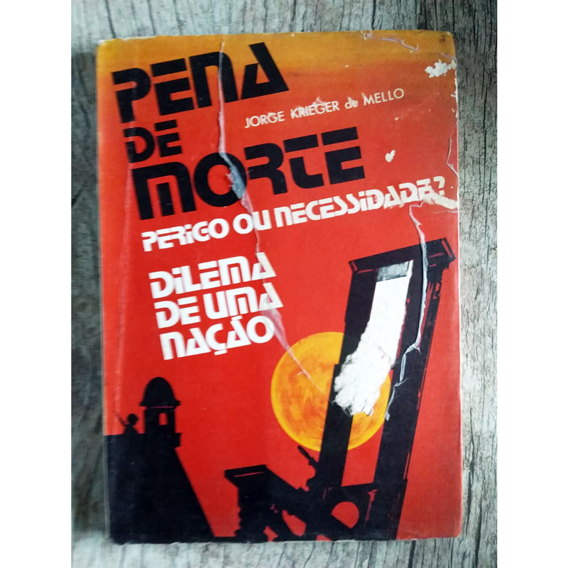 Pena de morte perigo ou necessidade, dilema de uma nação, Jorge Krieger de Mello, editora mapa, livro usado
