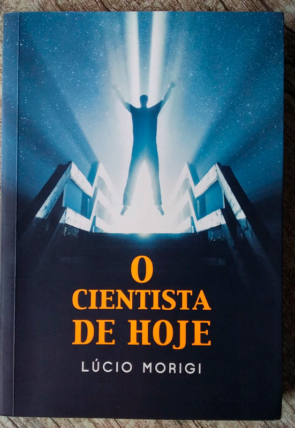 O cientista de hoje, Lúcio Morigi, editora vida e consciência, livro usado