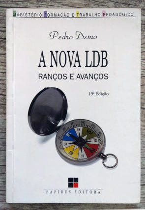 A nova LDB ranços e avanços, magistério formação e trabalho pedagógico, Pedro Demo, editora papirus, livro usado