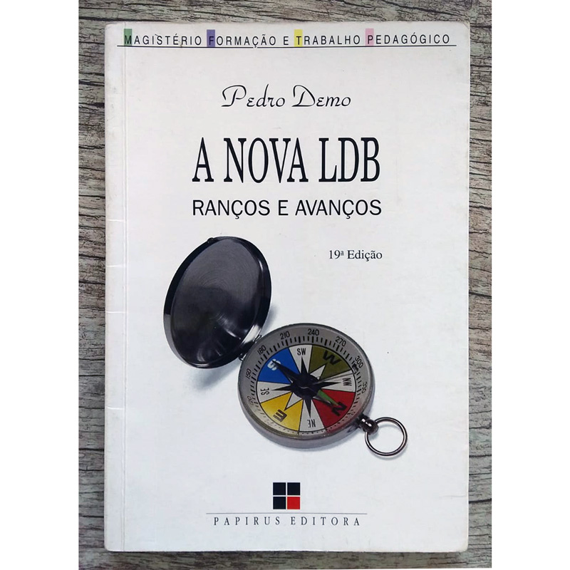 A nova LDB ranços e avanços, magistério formação e trabalho pedagógico, Pedro Demo, editora papirus, livro usado