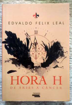 Hora H de Áries a Câncer, Edvaldo Felix Leal, editora novo século, livro usado