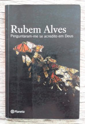 Perguntaram-me se acredito em Deus, Rubem Alves, editora planeta, livro usado