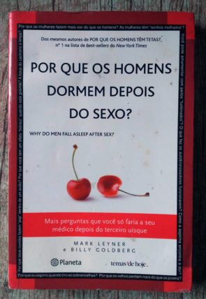 Por que os homens dormem depois do sexo? Mark Leyner e Billy Goldberg, editora planeta, livro usado