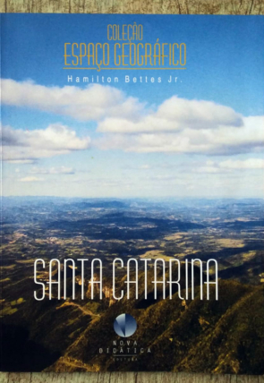 Santa Catarina, coleção espaço geográfico, Hamilton Bettes Jr., editora nova didática, livro usado