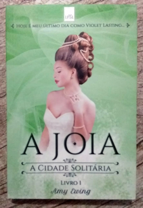 A joia, a cidade solitária livro 1, Amy Ewing, editora LeYa, livro usado