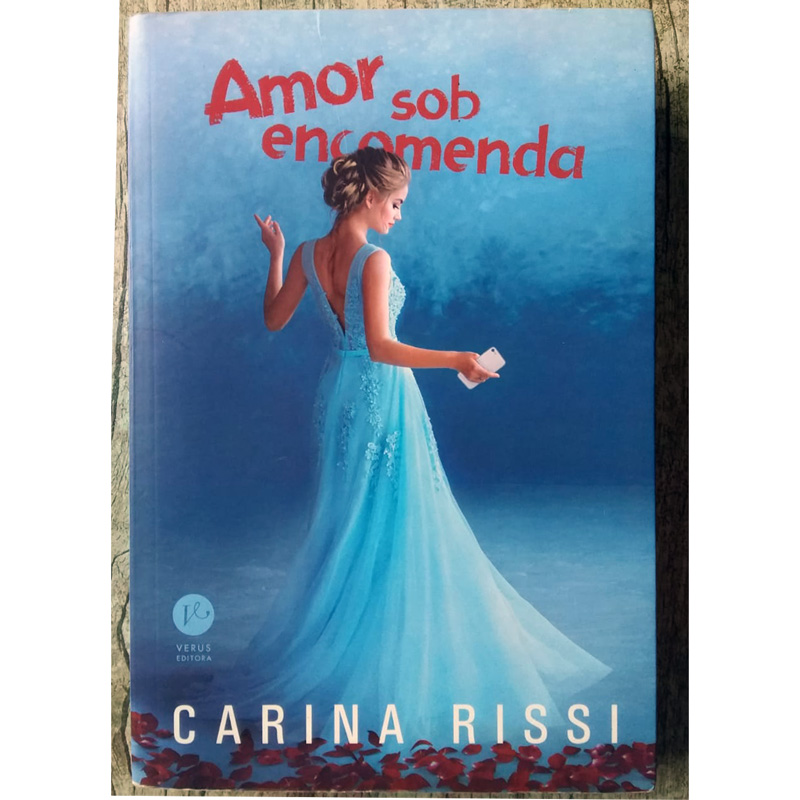 Amor sob encomenda, Carina Rissi, editora verus, livro usado