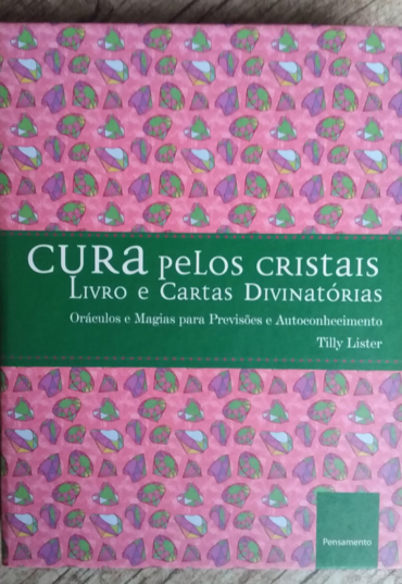 Cura pelos cristais, livro e cartas divinatórias, Tilly Lister, editora pensamento