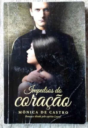 Impulsos do coração, Mônica de Castro pelo espírito Leonel, editora vida & consciência, livro usado