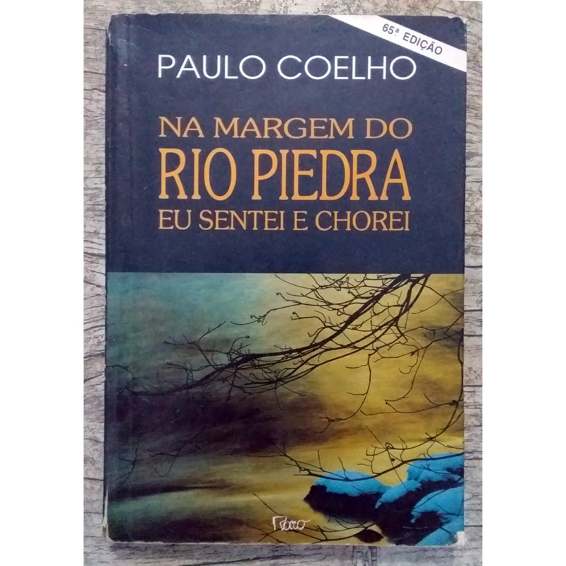Na margem do rio Piedra eu sentei e chorei, Paulo Coelho, editora rocco, livro usado