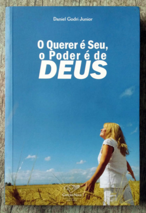 O querer é seu, o poder é de Deus, Daniel Godri Junior, editora canção-nova, livro usado