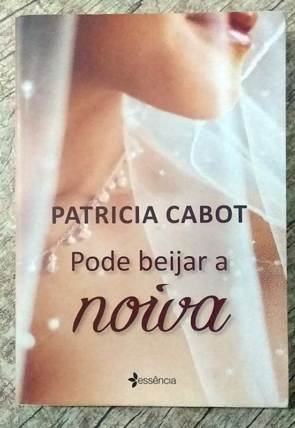 Pode beijar a noiva, Patricia Cabot, editora planeta, livro usado