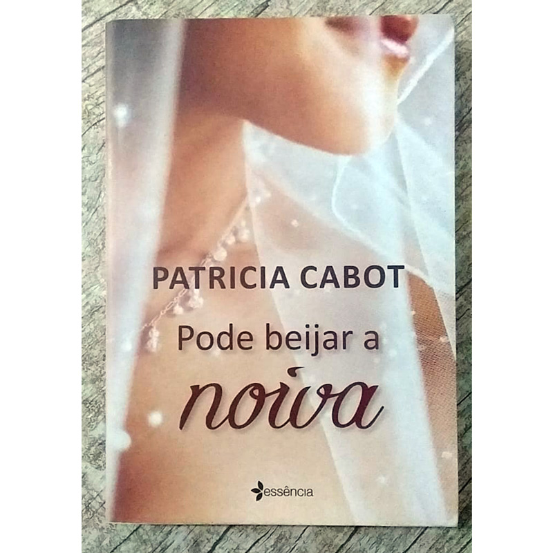 Pode beijar a noiva, Patricia Cabot, editora planeta, livro usado