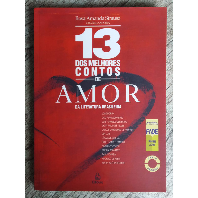 13 dos melhores contos de amor da literatura brasileira, organização Rosa Amanda Strausz, editora ediouro, livro usado