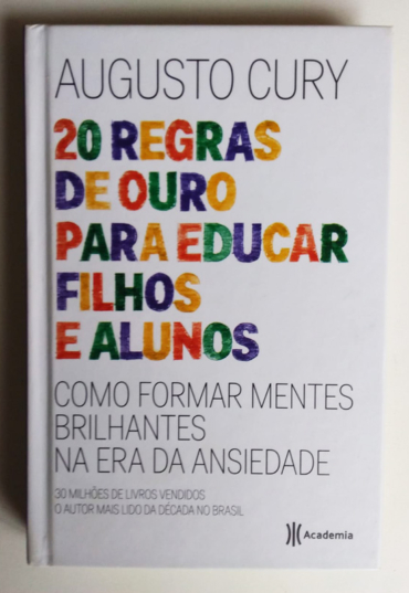 20 regras de ouro para educar filhos e alunos, Augusto Cury, editora academia, livro usado