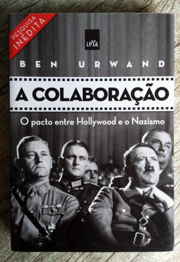 A colaboração, o pacto entre Hollywood e o Nazismo, Ben Urwand, editora LeYa, livro usado