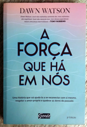 A força que há em nós, Dawn Watson, editora gente, livro usado