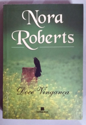 Doce vingança, Nora Roberts, editora Bertrand Brasil, livro usado