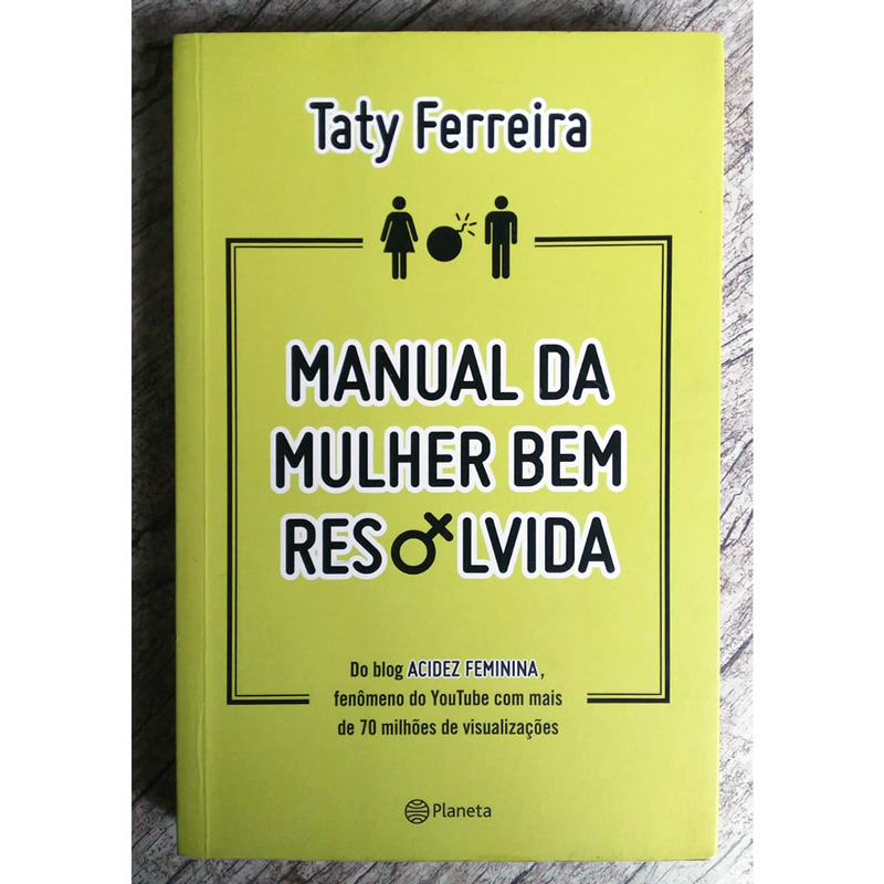 Manual da mulher bem resolvida, Taty Ferreira, editora planeta, livro usado