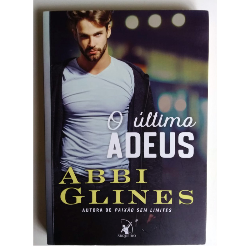 O último adeus, Abbi Glines, editora arqueiro, livro usado
