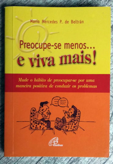 Preocupe-se menos e viva mais, Maria Mercedes P. de Beltrán, editora Paulinas, livro usado