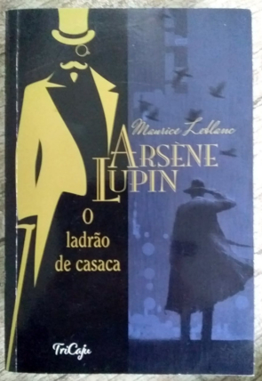 Arsène Lupin o ladrão de casaca, Maurice Leblanc, editora tricaju, livro usado