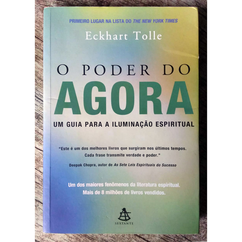 O poder do agora, um guia para iluminação espiritual, Eckhart Tolle, editora sextante, livro usado