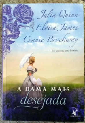 A dama mais desejada, Julia Quinn, Eloisa James e Connie Brockway, editora arqueiro, livro usado