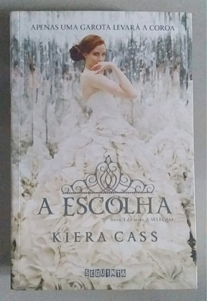 A escolha, livro 3 da série a seleção, Kiera Cass, editora seguinte, livro usado