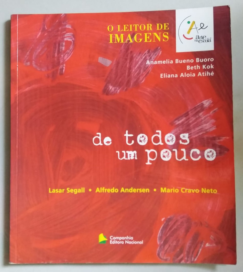 De todos um pouco, Lasar Segall, Alfredo Andersen e Mario Cravo Neto, coleção arte na escola, o leitor de imagens, Anamelia Buoro, Beth Kok e Eliana Aloia, editora Companhia Editora Nacional, livro usado