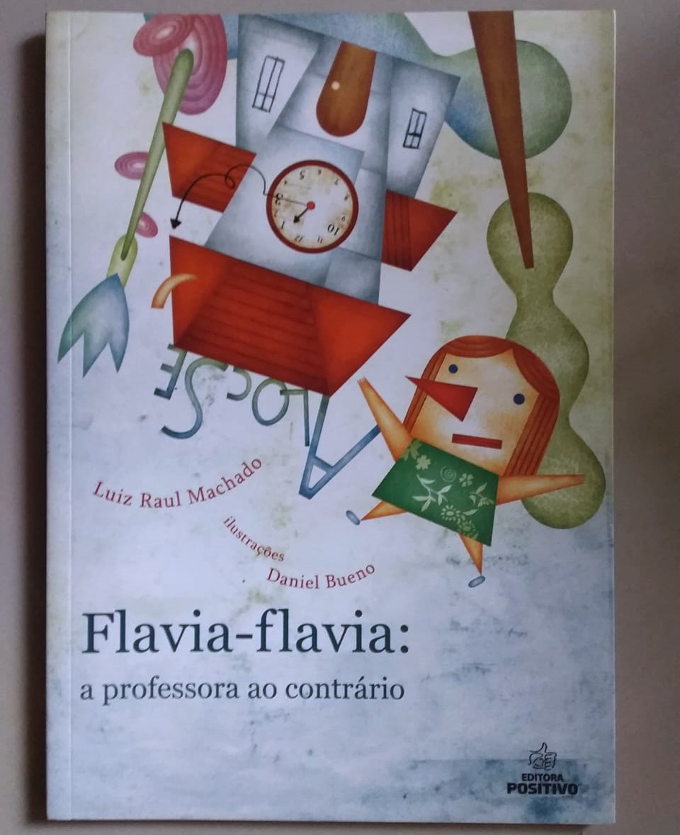 Flavia-Flavia a professora ao contrário, Luiz Raul Machado, editora positivo, livro usado