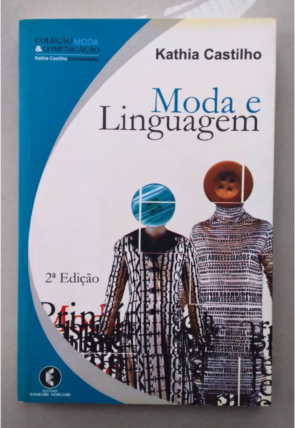 Moda e linguagem, Kathia Castilho, editora Anhembi Morumbi, livro usado