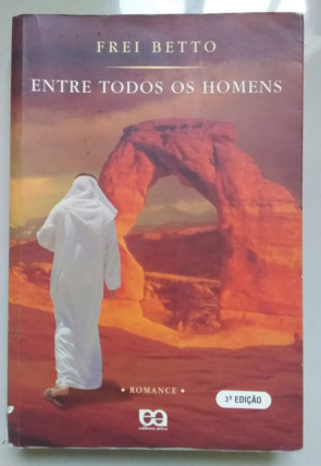 Entre todos os homens, Frei Betto, editora ática, livro usado