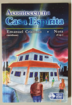 Aconteceu na casa espírita, Emanuel Cristiano, editora Allan Kardec, livro usado