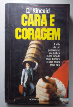 Cara e coragem, D. Kincaid, editora nova cultural, livro usado
