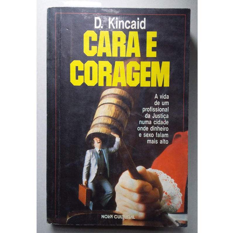 Cara e coragem, D. Kincaid, editora nova cultural, livro usado