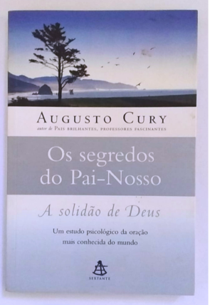 Os segredos do Pai-Nosso, Augusto Cury, editora sextante, livro usado