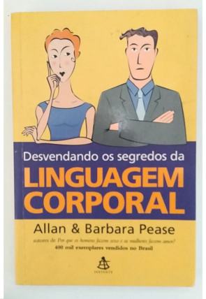 Desvendando os segredos da linguagem corporal, Allan Pease e Barbara Pease, editora sextante, livro usado