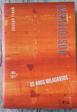 Dostoiévski volume 4 Os Anos Milagrosos 1865–1871, Joseph Frank, editora EDUSP, livro usado