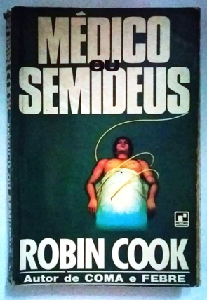 Médico ou semideus, Robin Cook, editora record, livro usado